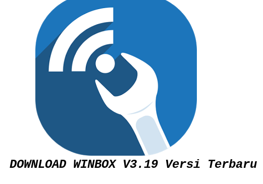 Download Winbox v3.19 Versi Terbaru