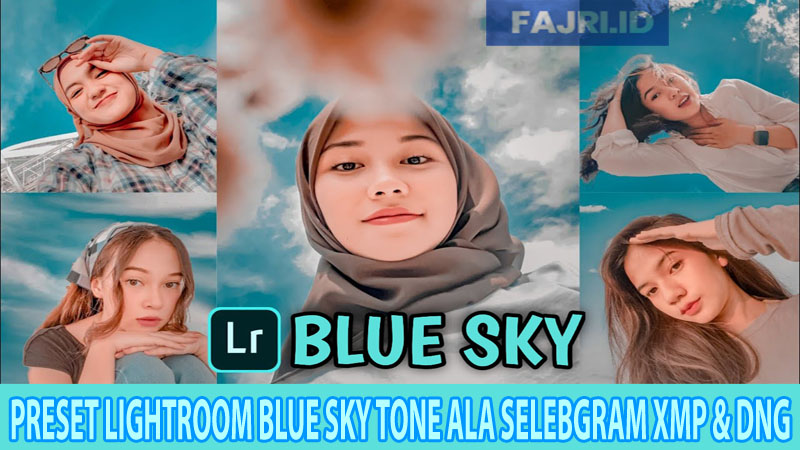 Preset Lightroom Blue Sky Tone Ala Selebgram XMP & DNG 