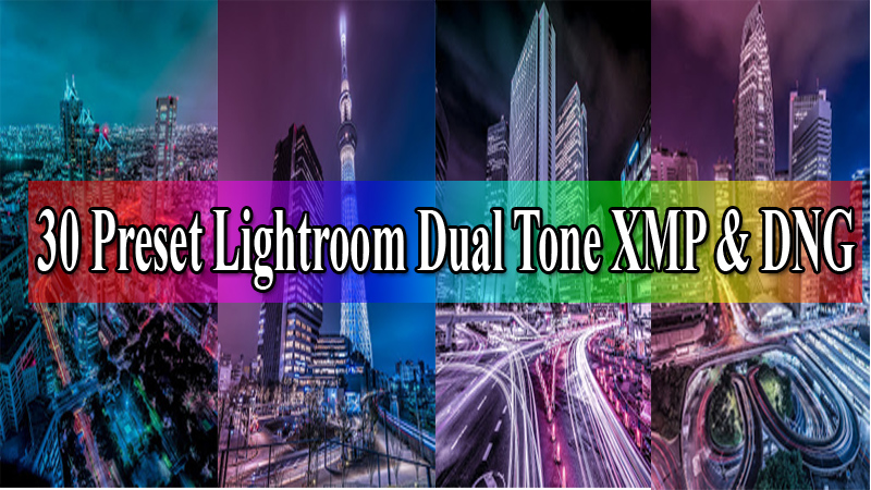 30 Preset Lightroom Dual Tone Terbaik XMP & DNG